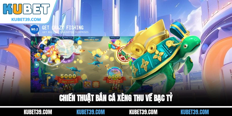 Chiến thuật Bắn cá xèng thu về bạc tỷ